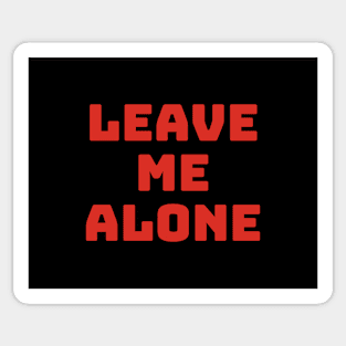 Leave Me Alone Sticker